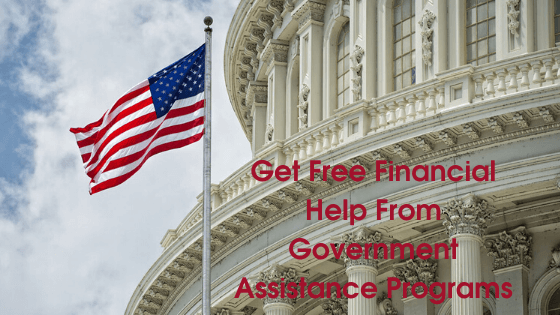 Government Assistance Programs - Get free Financial help and financial assistance from government