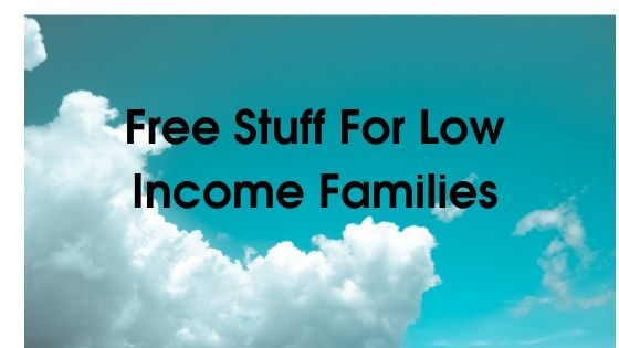 Free Stuff For Low Income Families