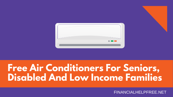 Free Air Conditioners For Seniors, Disabled And Low Income Families