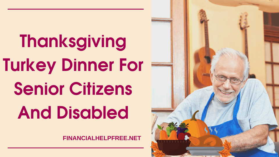 Thanksgiving Turkey Dinner For Senior Citizens And Disabled