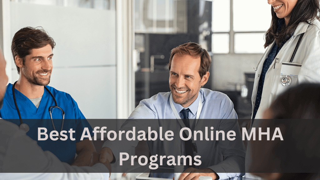 8 Best Affordable Online MHA Programs